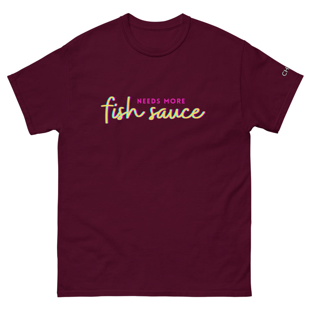 'Needs More Fish Sauce' Unisex T-Shirt